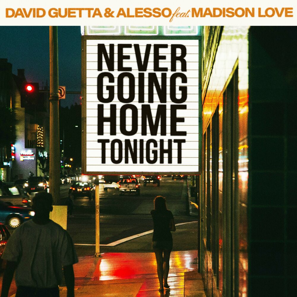 David Guetta - Never Going Home Tonight (feat. Madison Love)